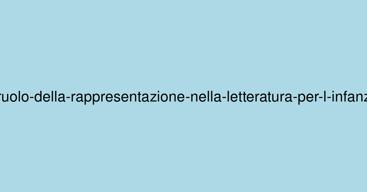 Il ruolo della rappresentazione nella letteratura per l'infanzia: Perché è così importante che si vedano